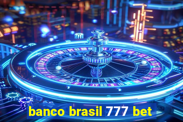 banco brasil 777 bet